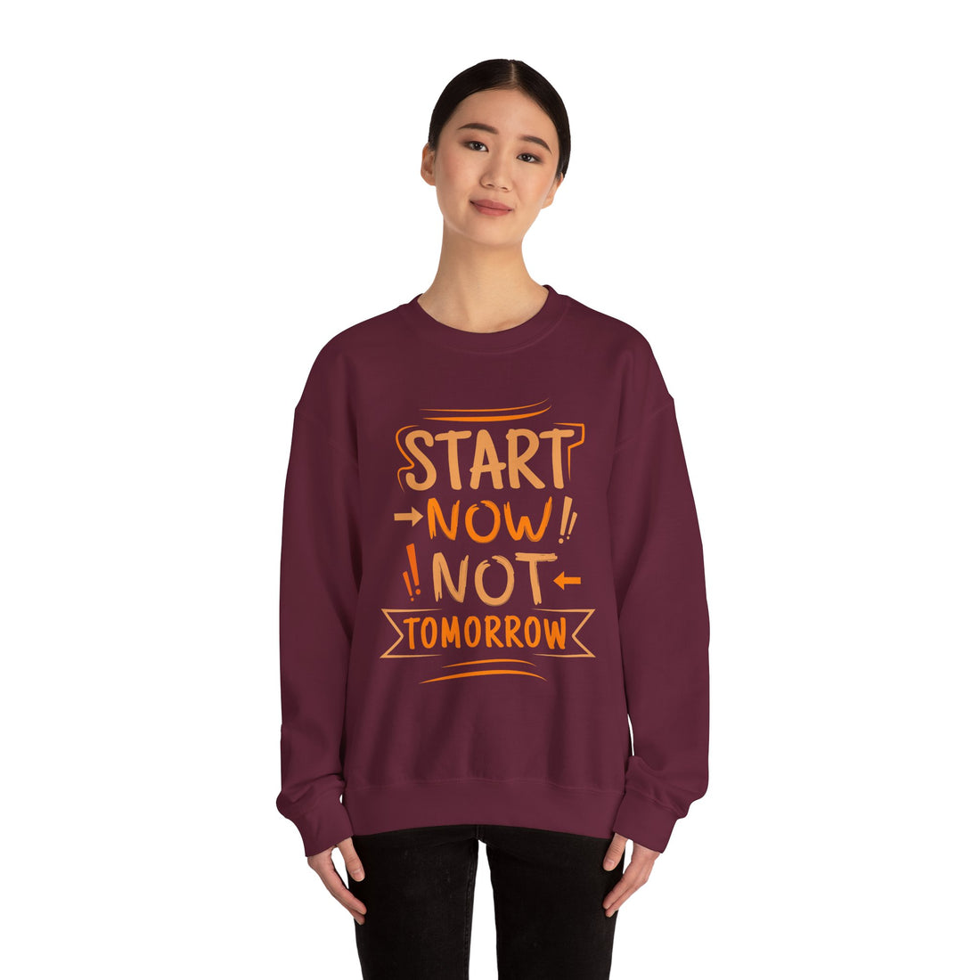 Start Now Not Tomorrow Crewneck Sweatshirt