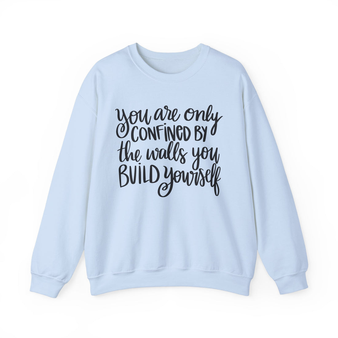 Confined By The Walls You-Build Crewneck Sweatshirt