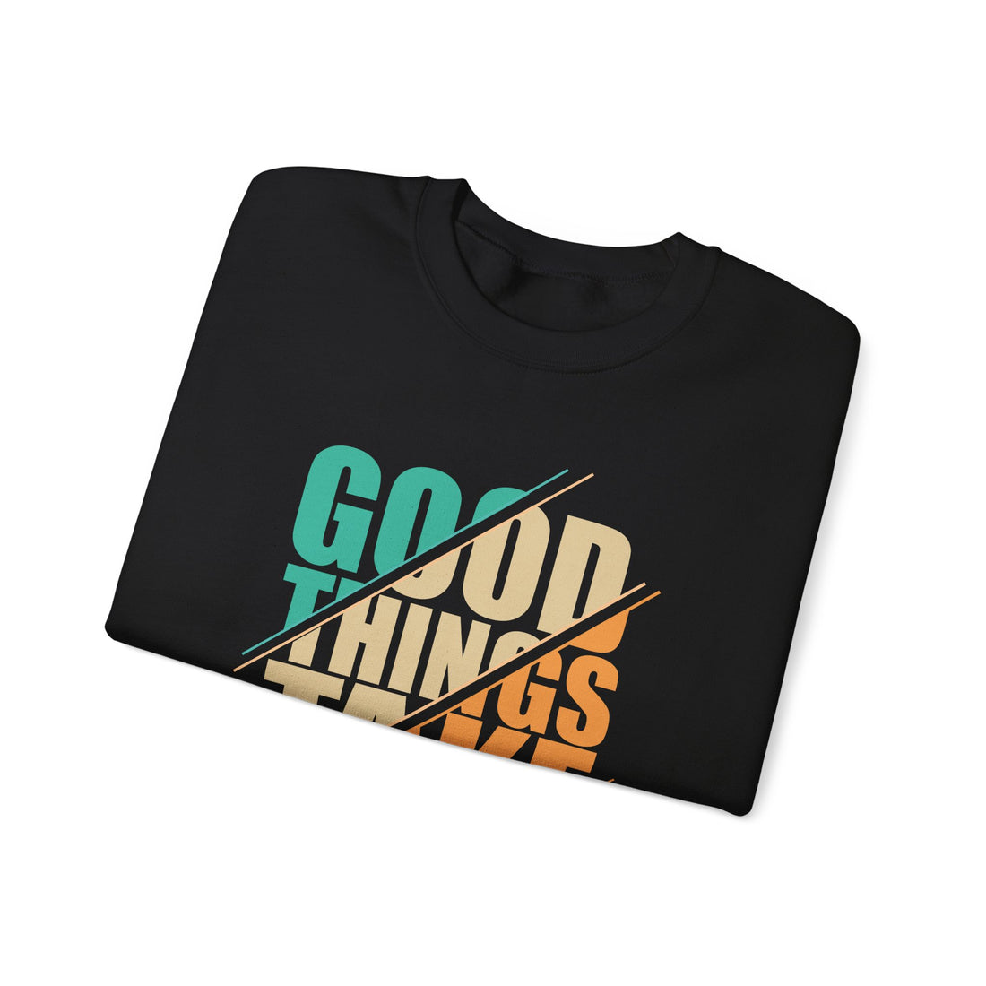 Good Things Take Time Crewneck Sweatshirt