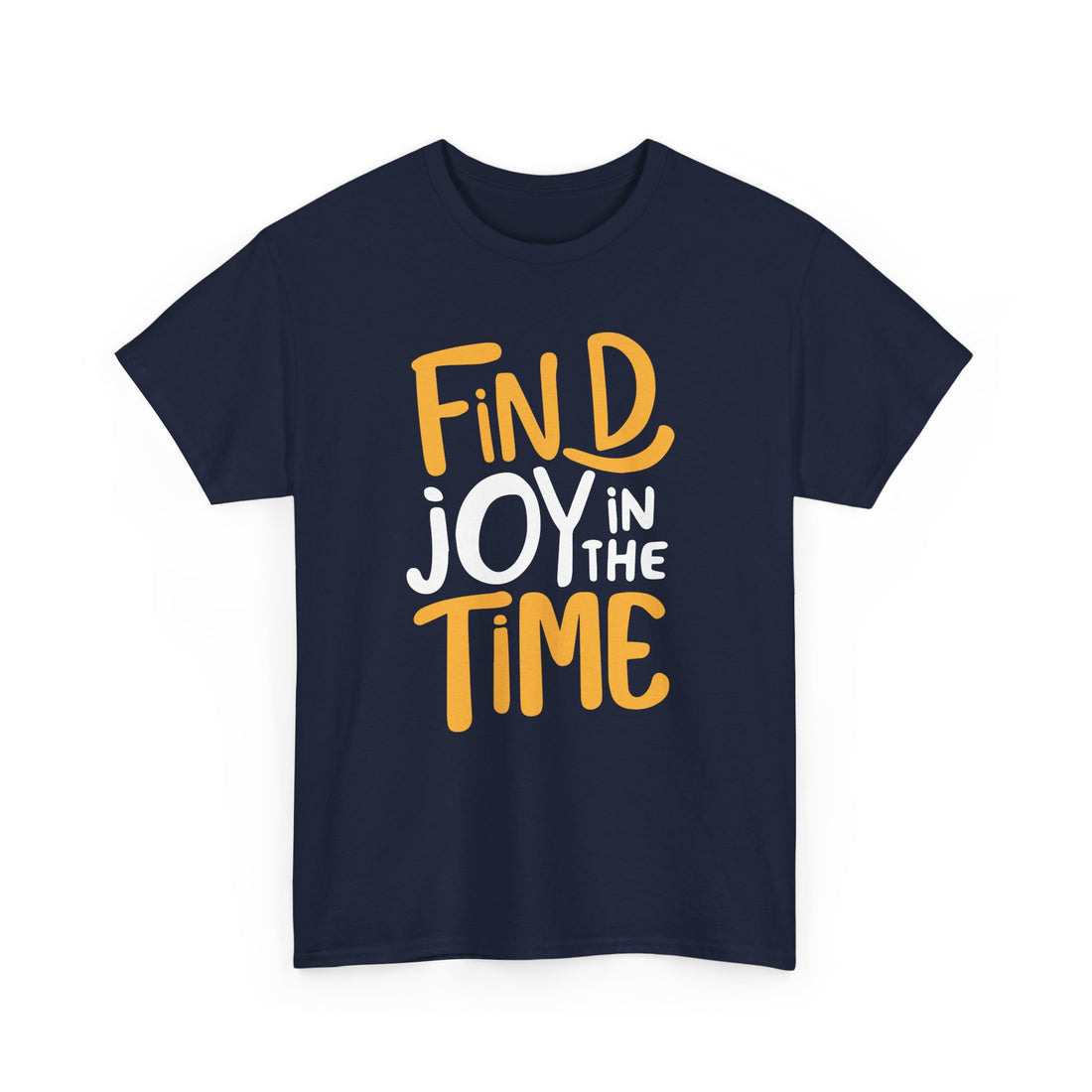 Find Joy In The Time T-Shirt