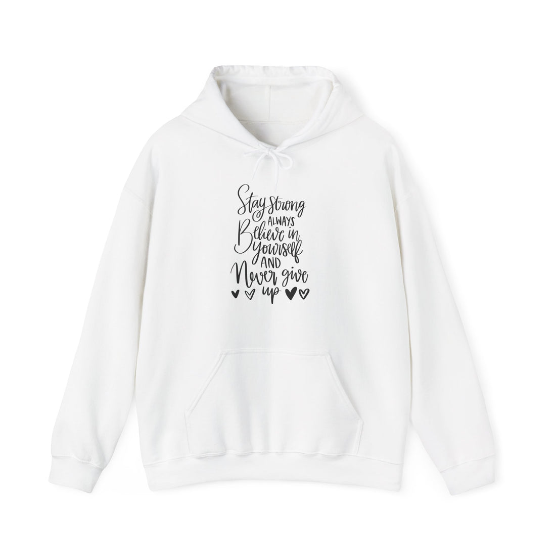 Stay Strong and Never Give Up Hoodie