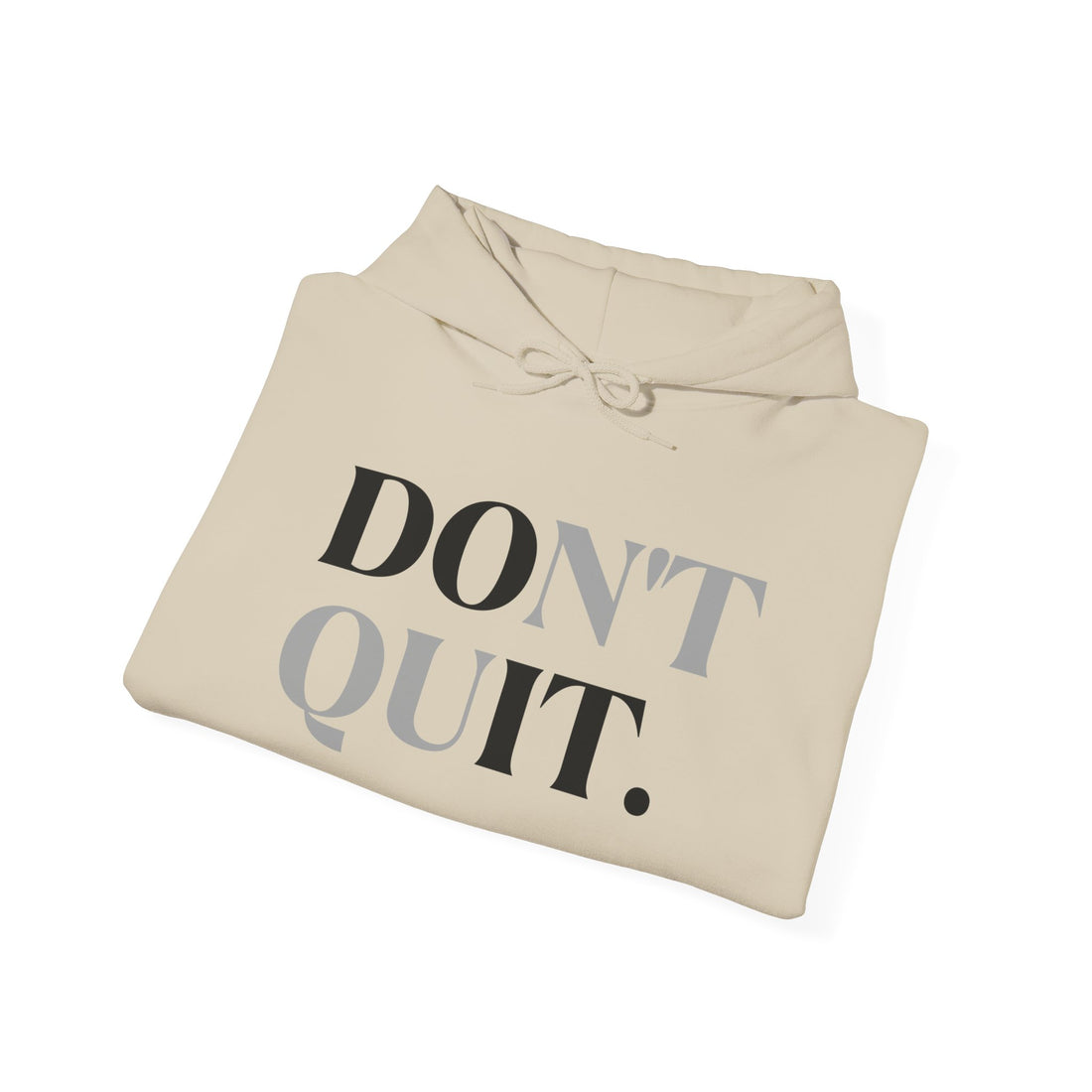 Don't Quit Hoodie