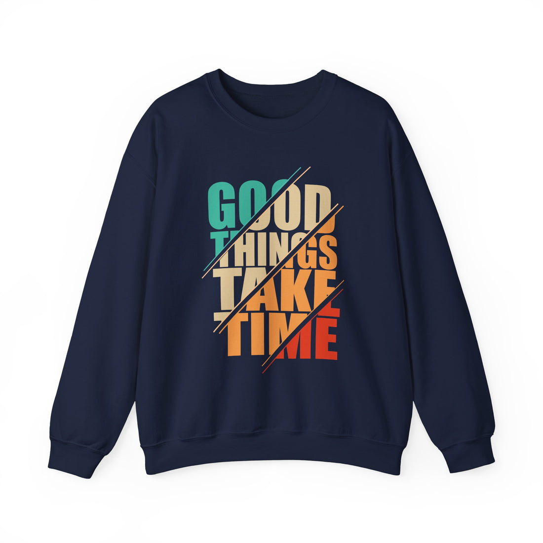 Good Things Take Time Crewneck Sweatshirt