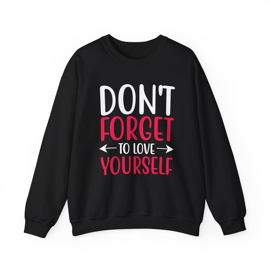 Don't Forget To Love Yourself Crewneck Sweatshirt