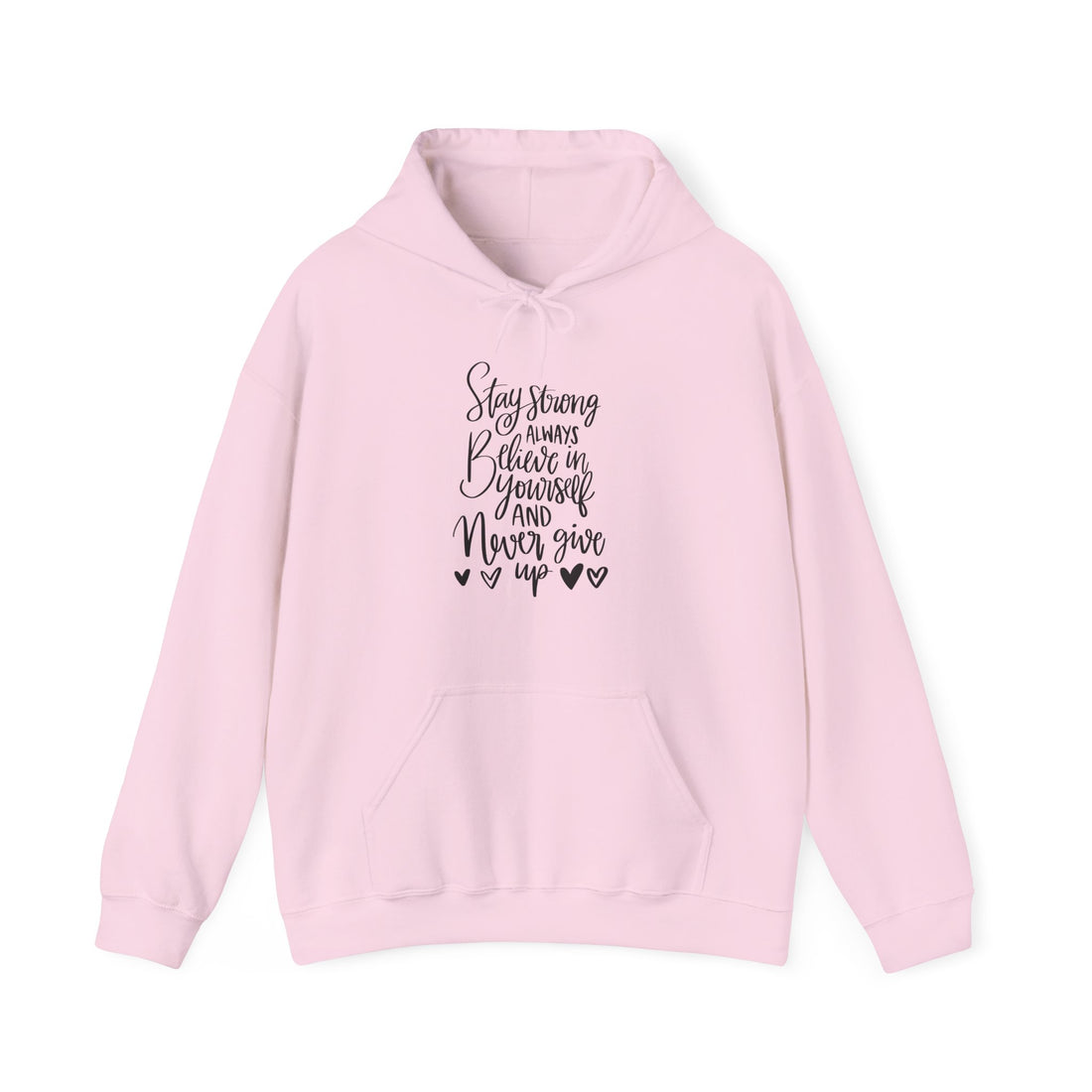 Stay Strong and Never Give Up Hoodie