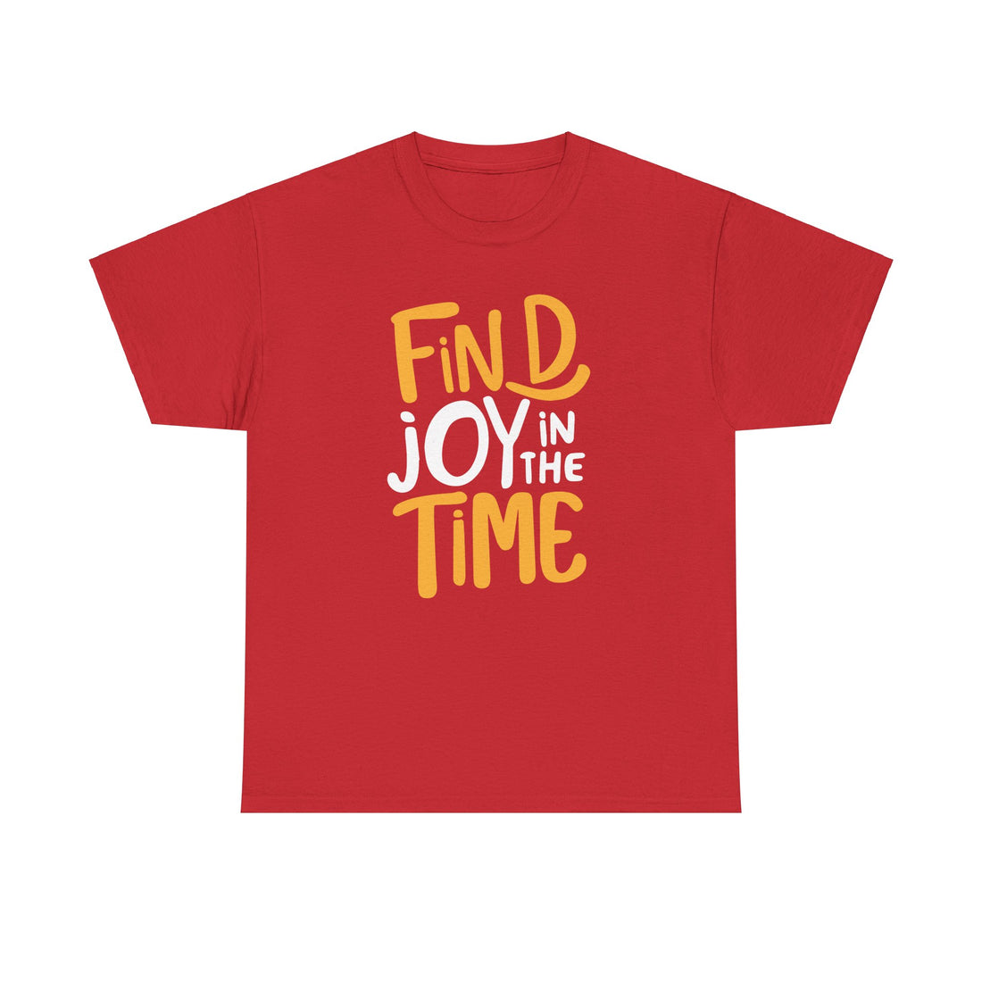 Find Joy In The Time T-Shirt