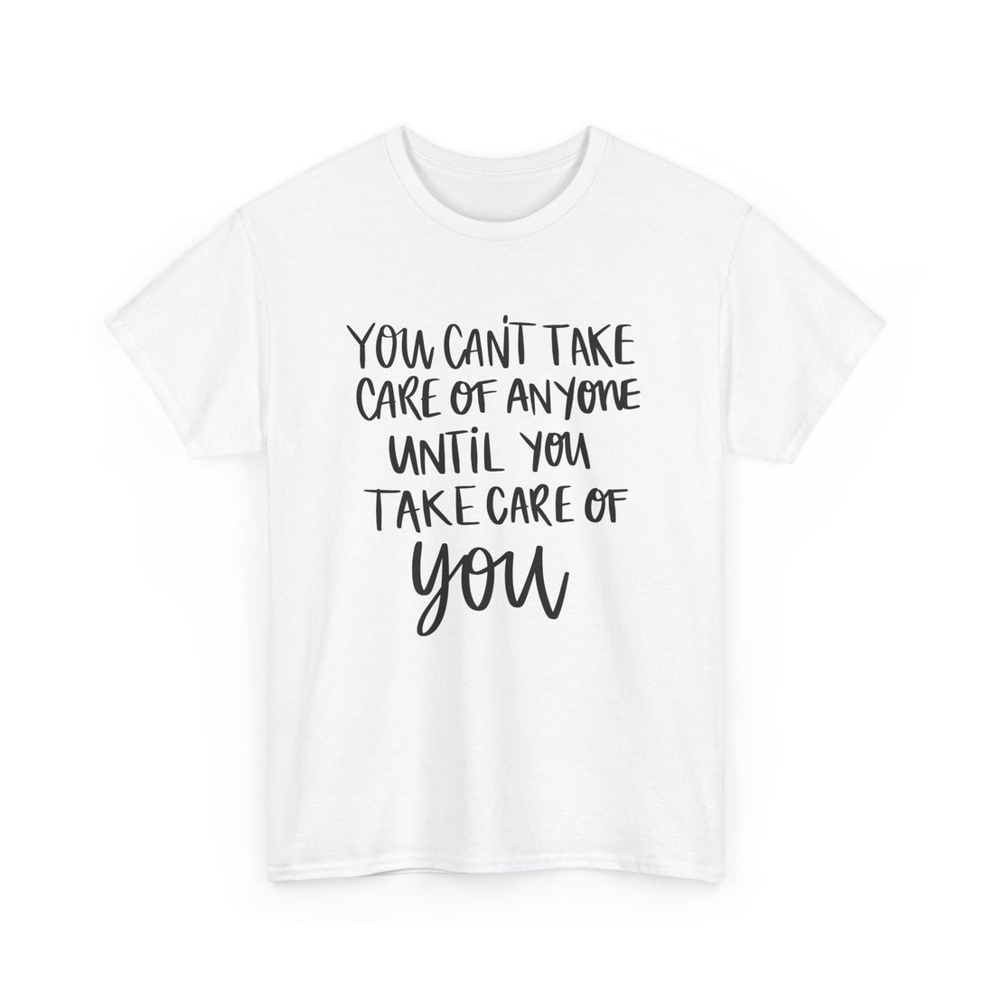 Take Care of You T-Shirt