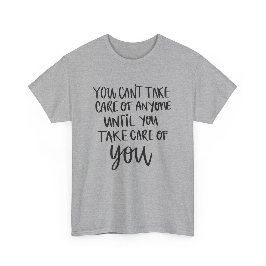 Take Care of You T-Shirt