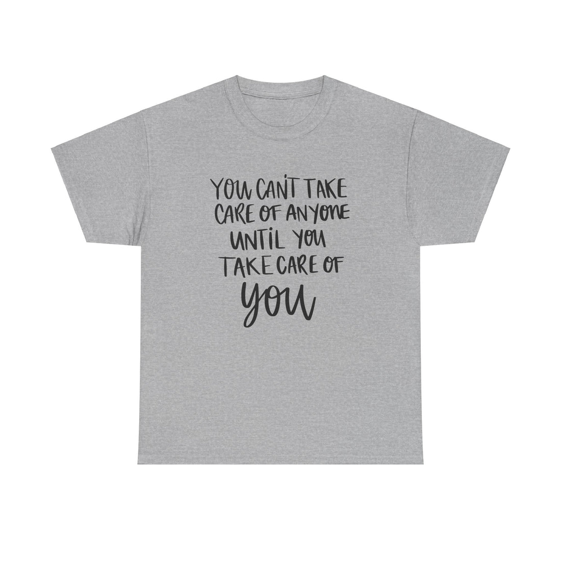 Take Care of You T-Shirt