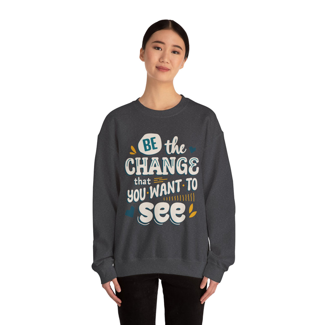 Be The Change Crewneck Sweatshirt