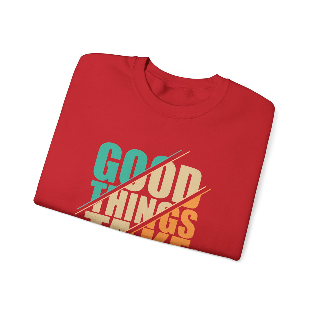 Good Things Take Time Crewneck Sweatshirt