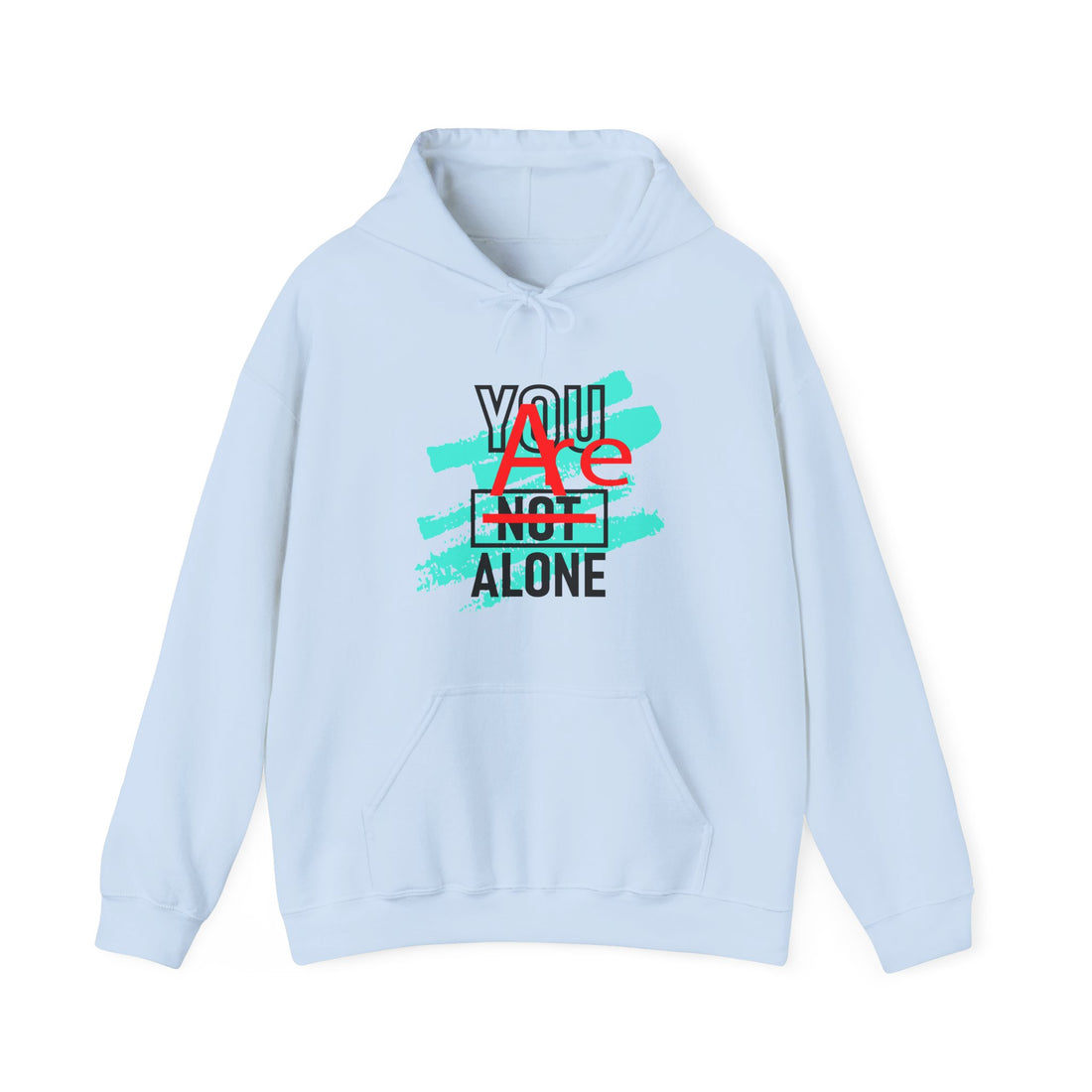 You Are Not Alone Hoodie