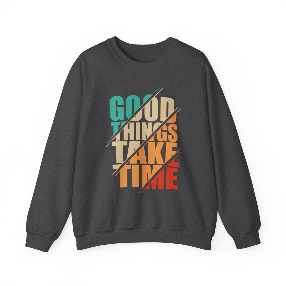 Good Things Take Time Crewneck Sweatshirt