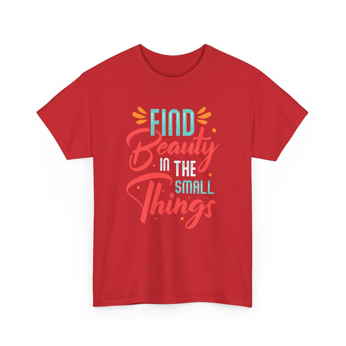 Find Beauty In The Small Things T-Shirt