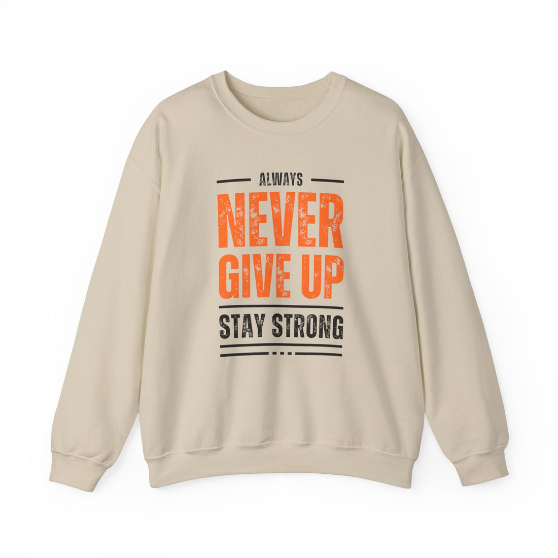 Always Never Give Up Crewneck Sweatshirt