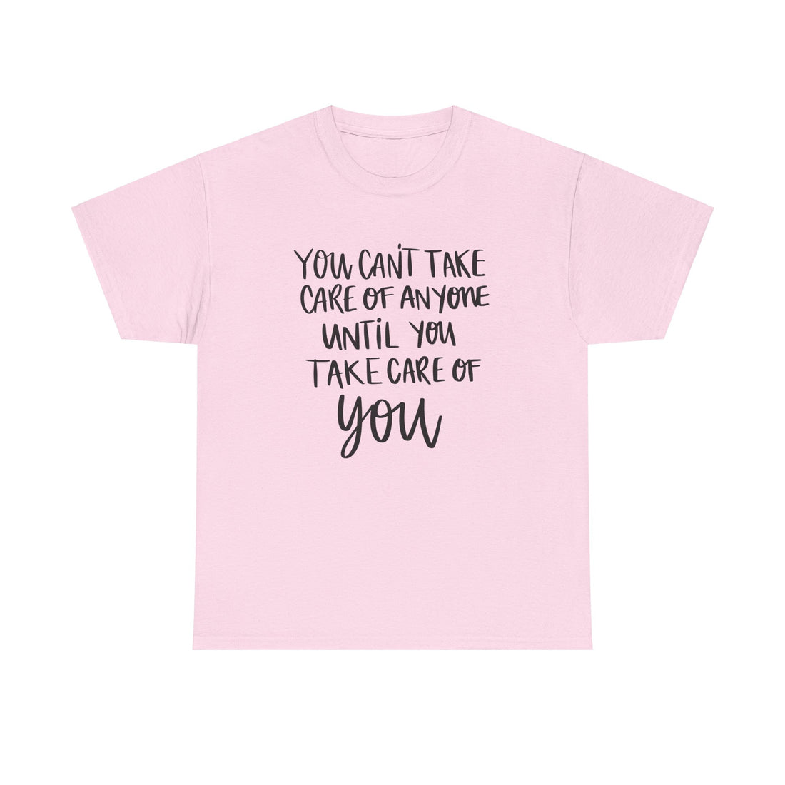 Take Care of You T-Shirt