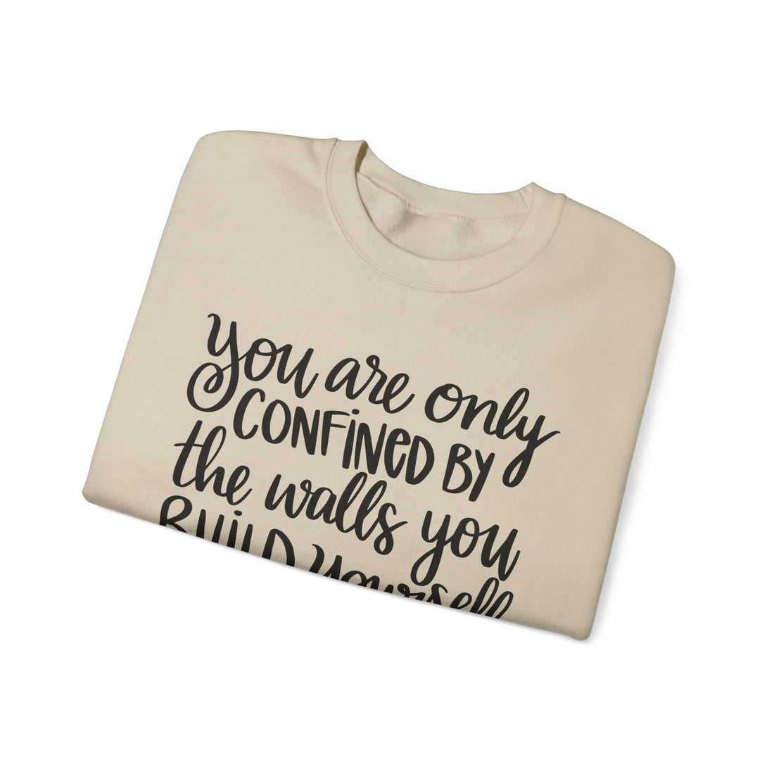 Confined By The Walls You-Build Crewneck Sweatshirt