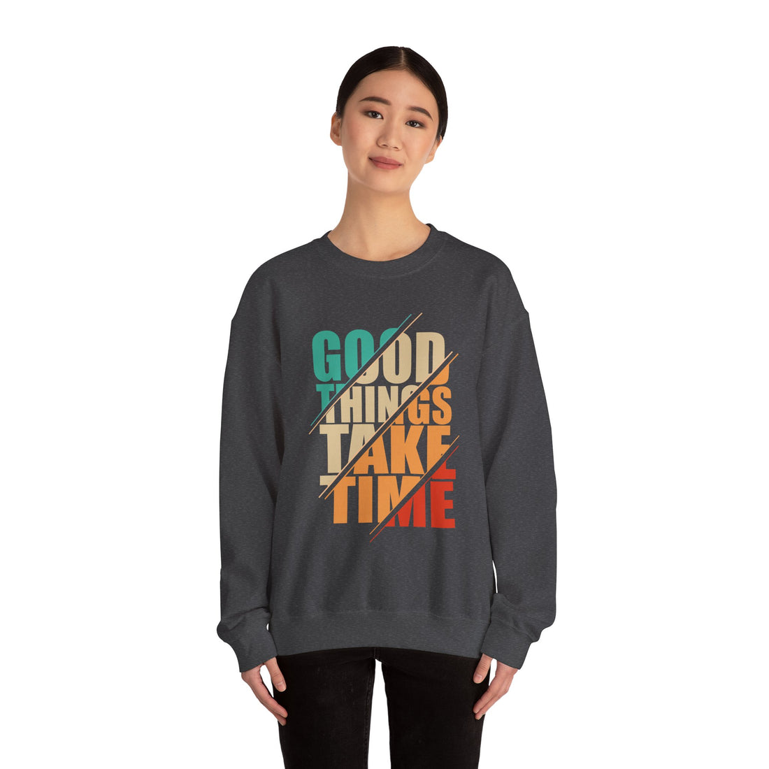 Good Things Take Time Crewneck Sweatshirt