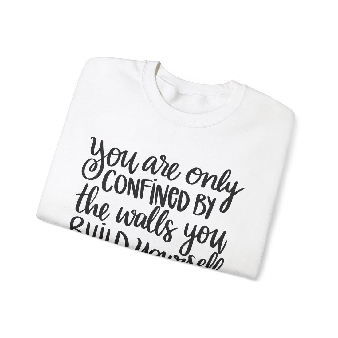 Confined By The Walls You-Build Crewneck Sweatshirt