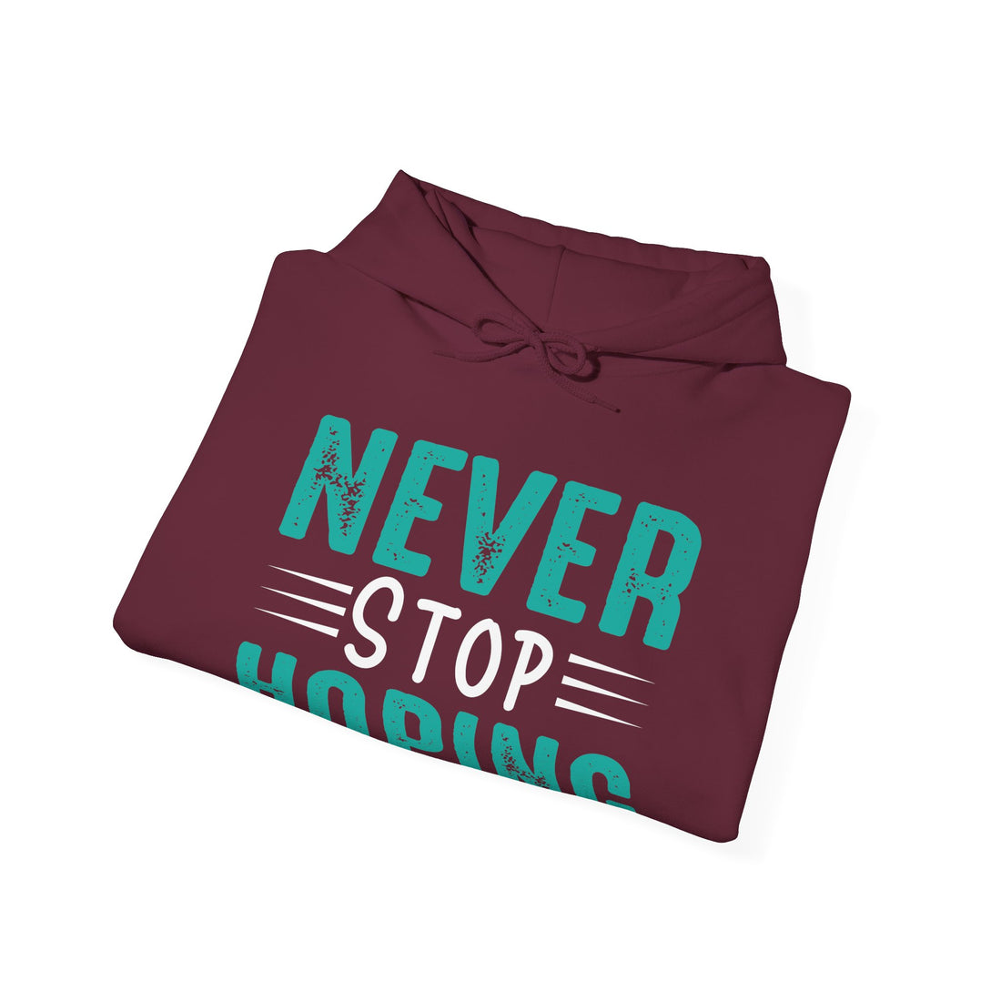 Never Stop Hoping Hoodie