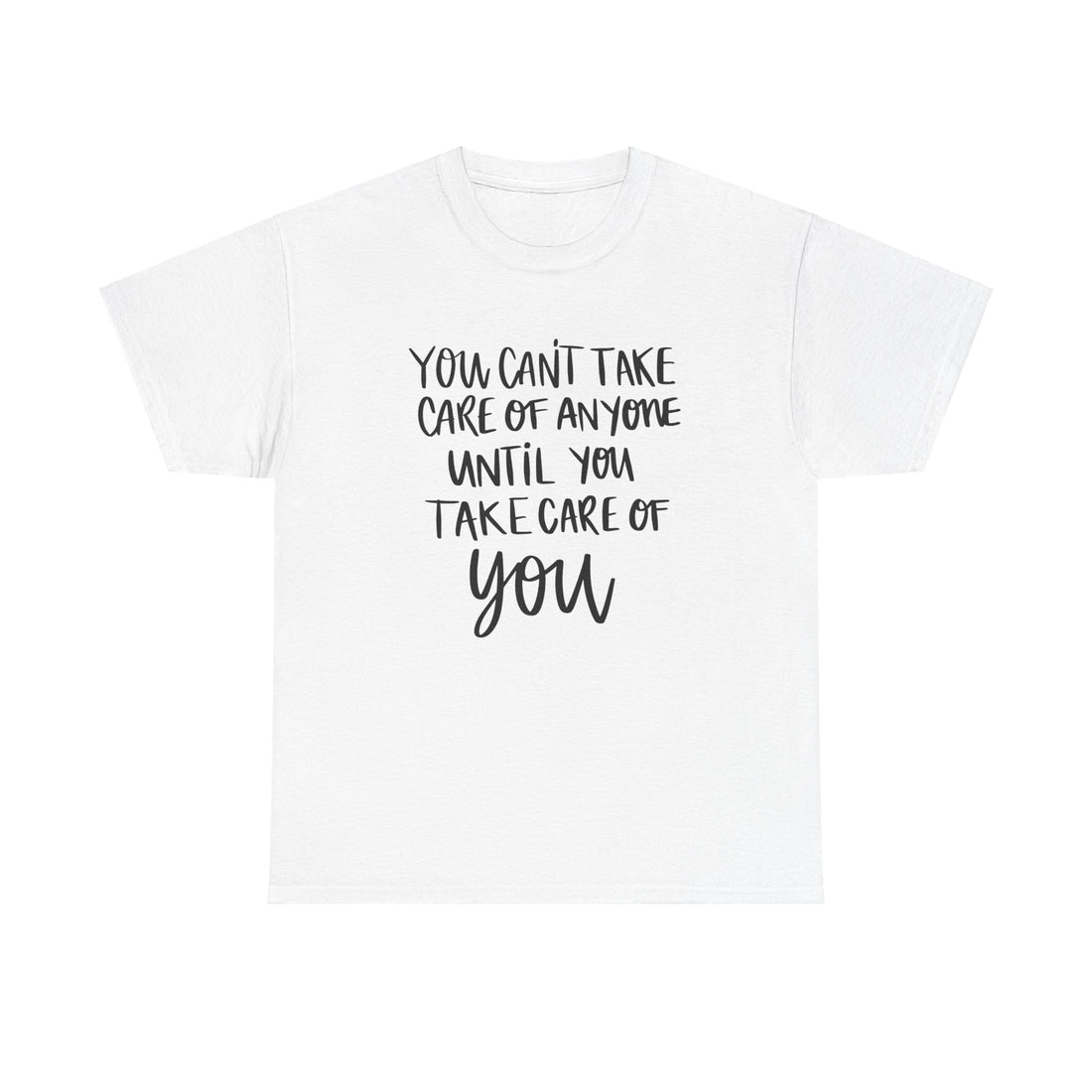 Take Care of You T-Shirt