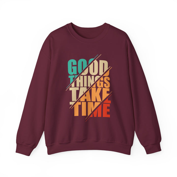 Good Things Take Time Crewneck Sweatshirt