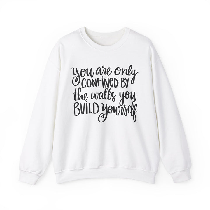 Confined By The Walls You-Build Crewneck Sweatshirt