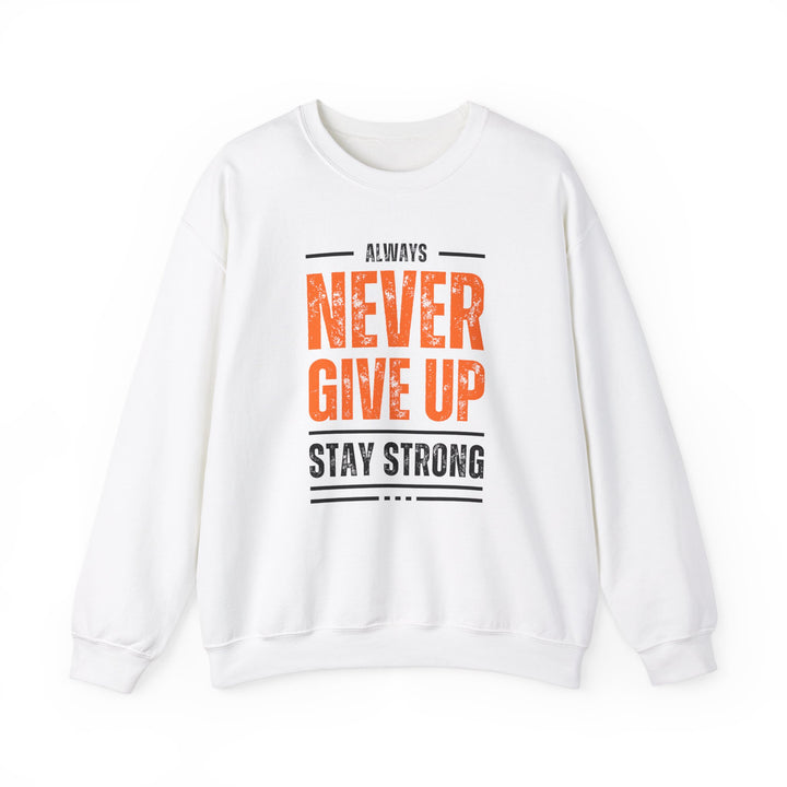 Always Never Give Up Crewneck Sweatshirt