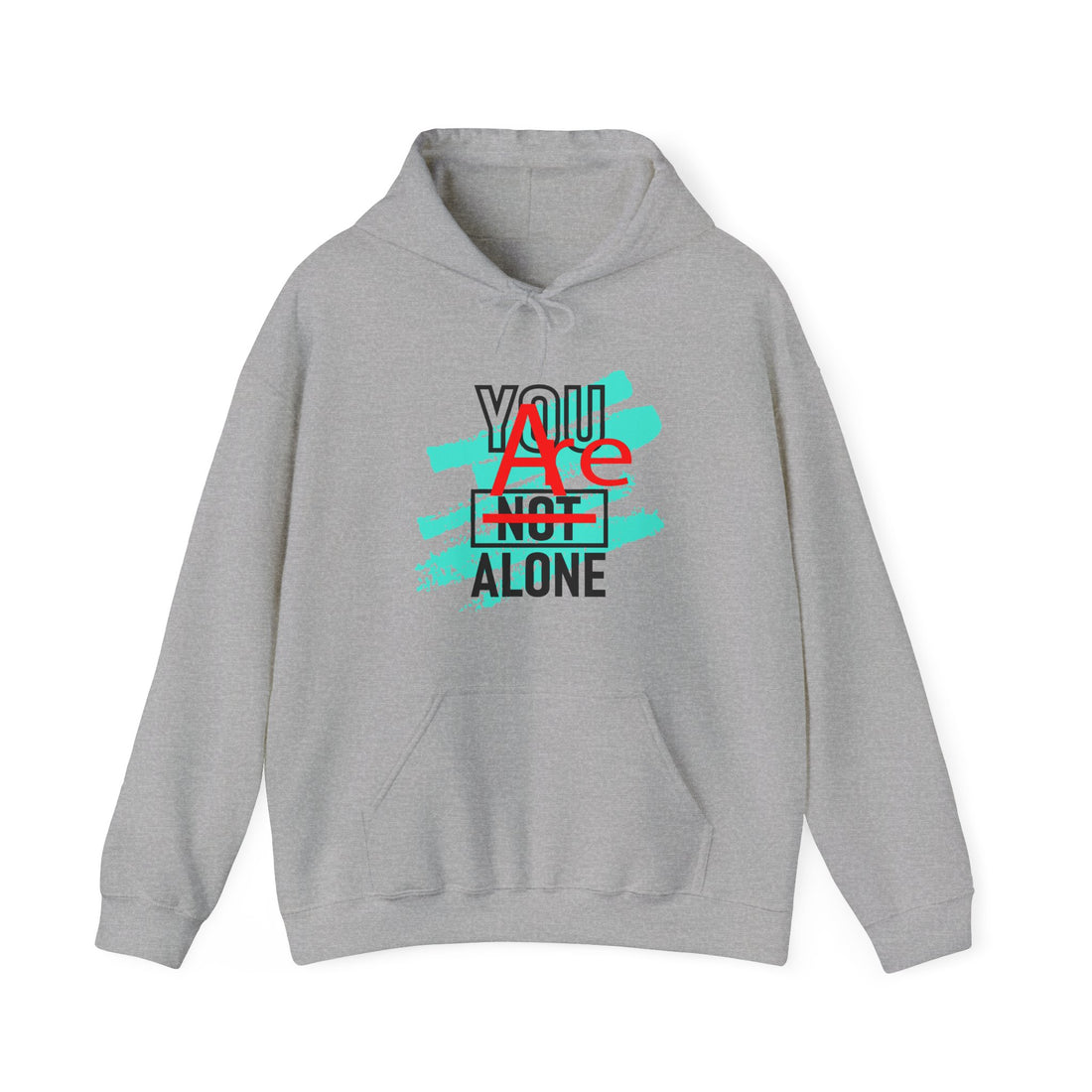 You Are Not Alone Hoodie