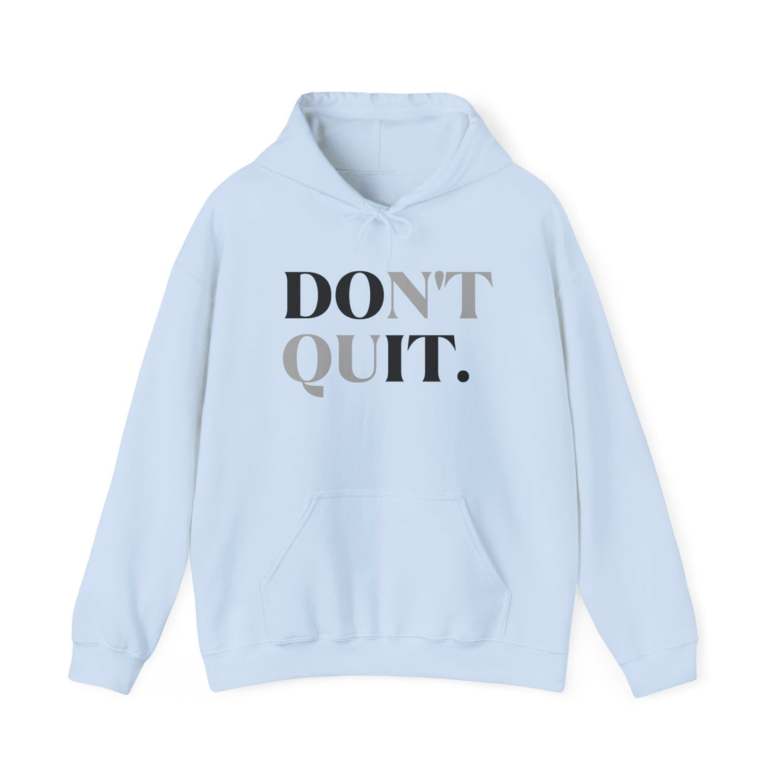 Don't Quit Hoodie