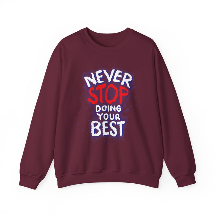 Never Stop Doing Your Best Crewneck Sweatshirt