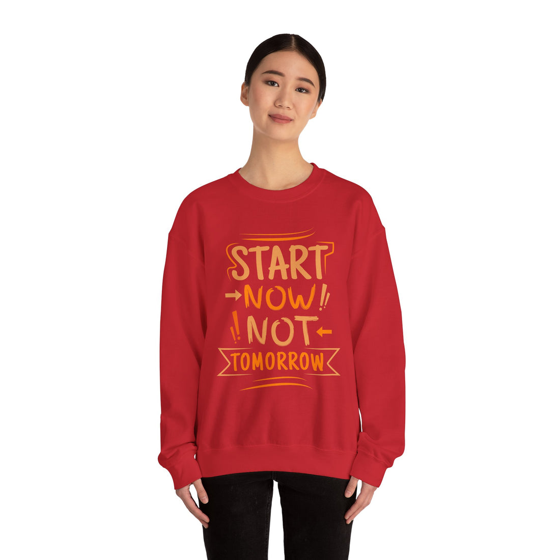 Start Now Not Tomorrow Crewneck Sweatshirt