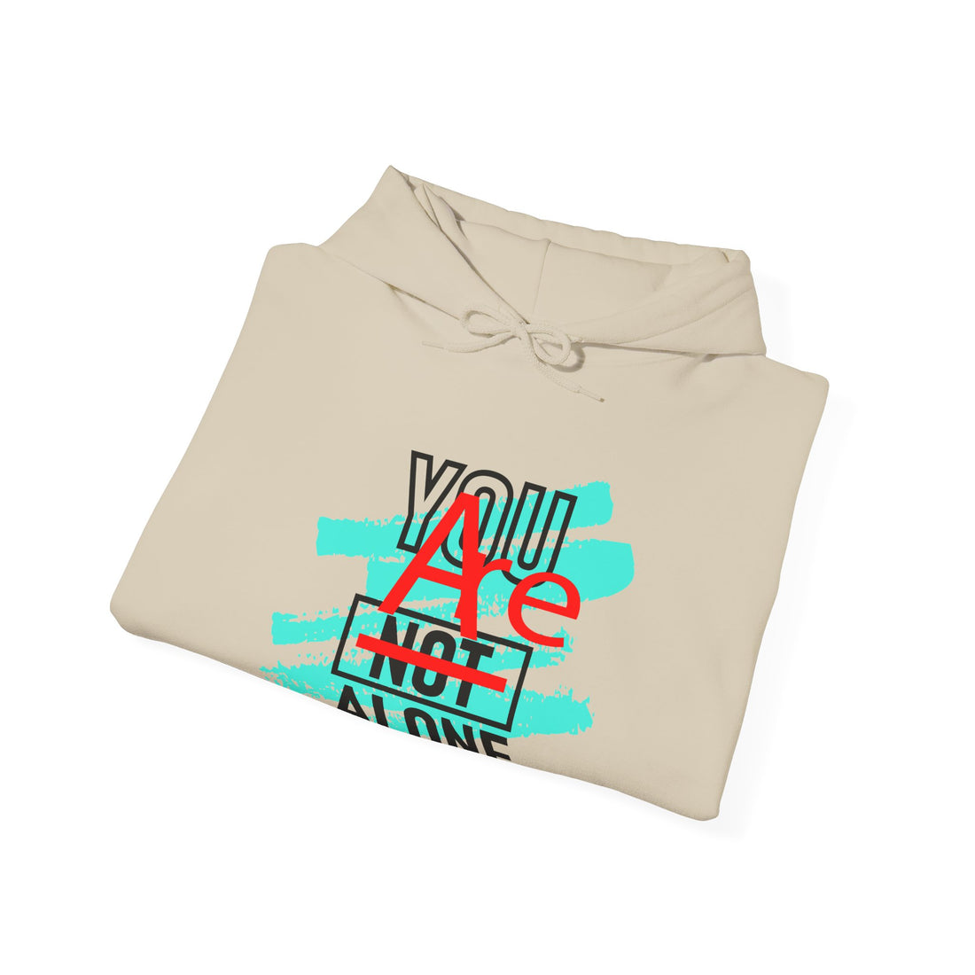 You Are Not Alone Hoodie