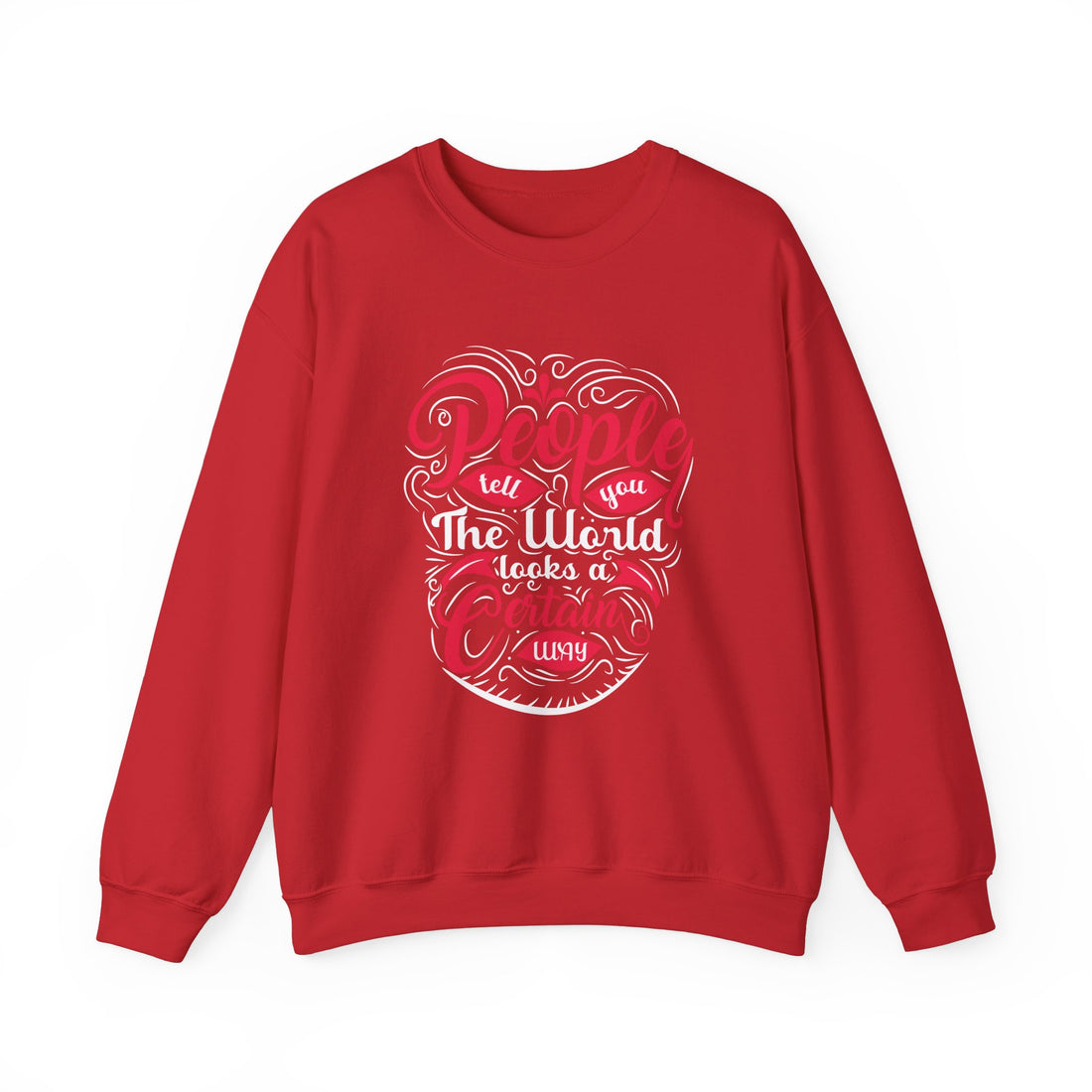 People Tell You The World Crewneck Sweatshirt