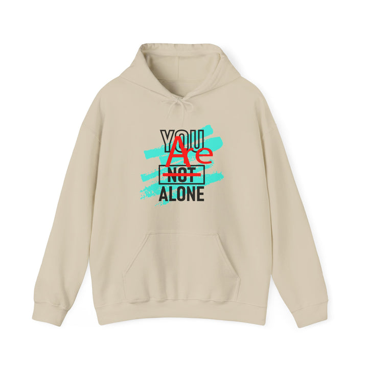 You Are Not Alone Hoodie